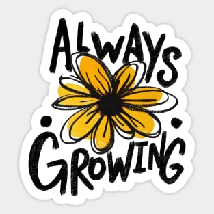 Always Growing Sticker